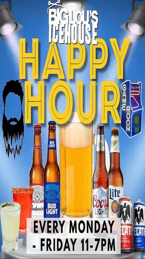 Big Lou's Icehouse happy hour ad, Monday through Friday 11 to 7